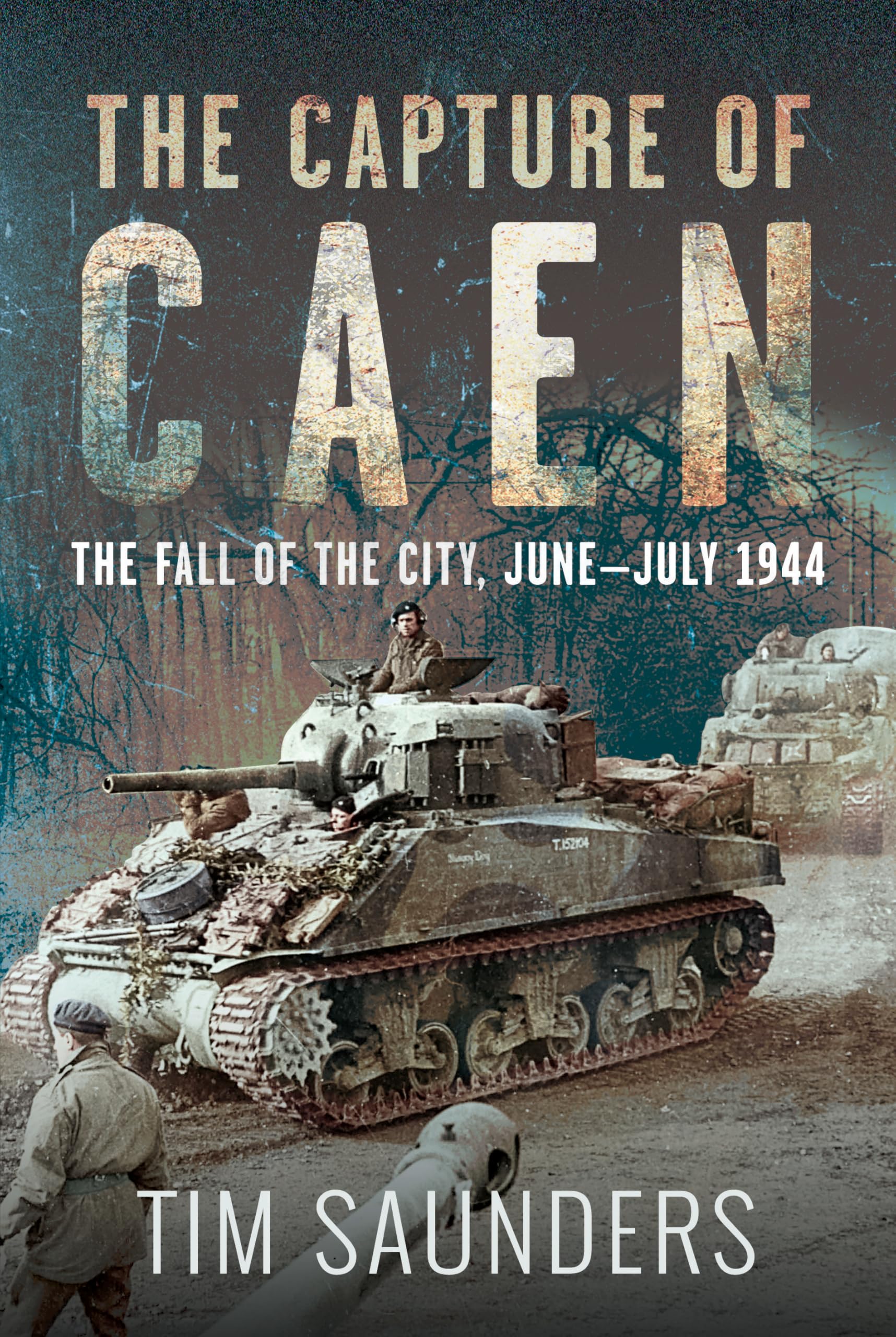 The Capture of Caen: The Fall of the City, June–July 1944