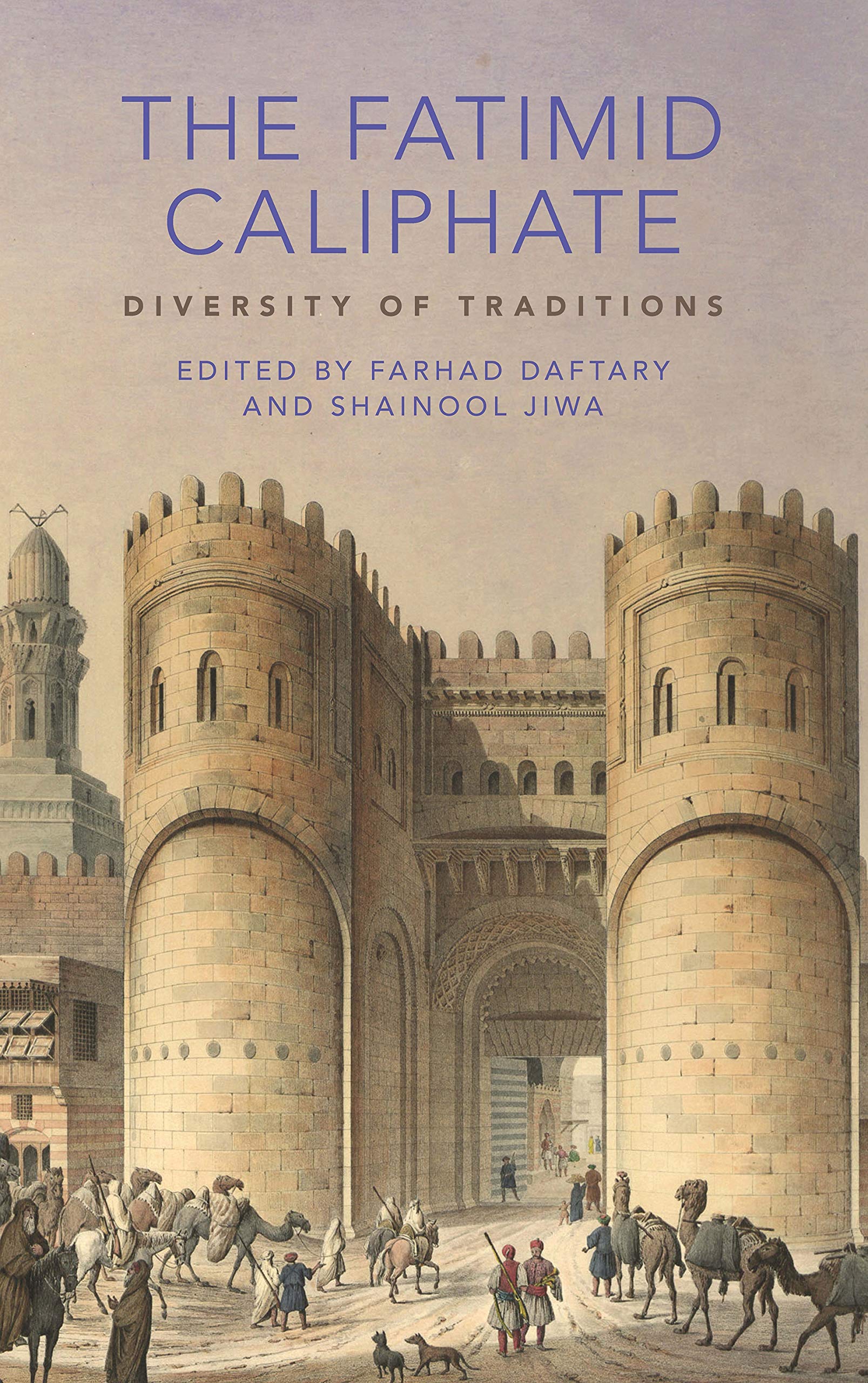 The Fatimid Caliphate: Diversity of Traditions: 0 (Ismaili Heritage)