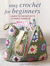 Easy Crochet for Beginners: Learn to crochet with 35 simple projects