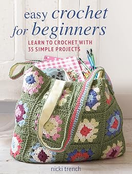 Easy Crochet for Beginners Learn to crochet with 35 simple projects