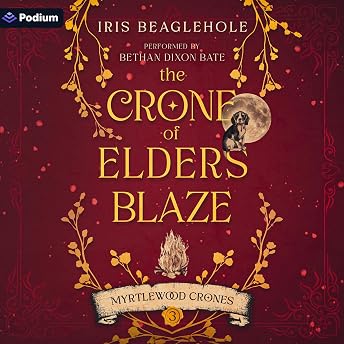 The Crone of Elders Blaze Audiobook by Iris Beaglehole episode artwork