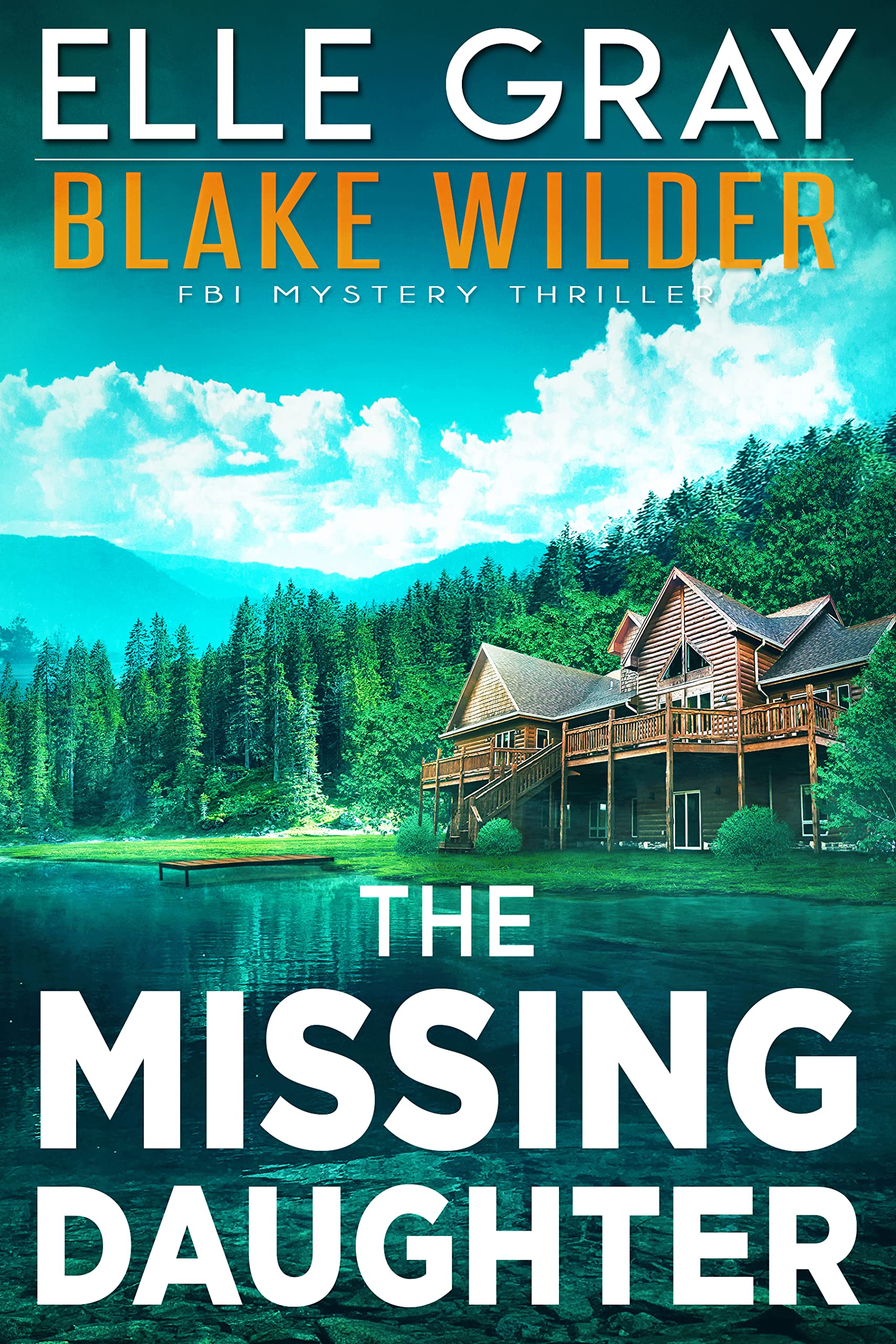 The Missing Daughter (Blake Wilder FBI Mystery Thriller Book 17)