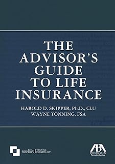 The Advisor's Guide to Life Insurance