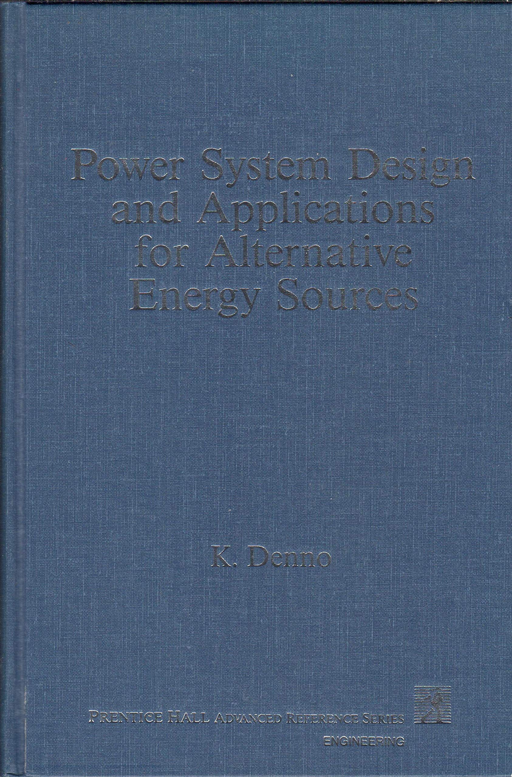 Buy Power System Design Applications for Alternative Energy Sources (Prentice Hall advanced reference series) — BookShops.in
