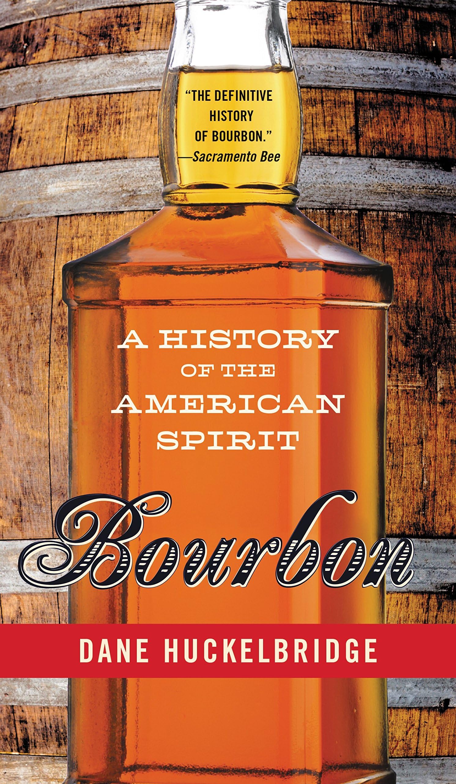 BOURBON: A History of the American Spirit