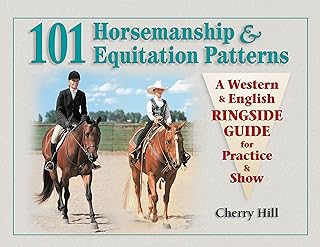 101 Horsemanship & Equitation Patterns: A Western & English Ringside Guide for Practice & Show - Buy now