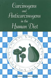 Carcinogens and Anticarcinogens in the Human Diet: A Comparison of Naturally Occurring and Synthetic Substances