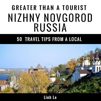 Greater Than a Tourist - Nizhny Novgorod Russia Audiobook by Greater Than a Tourist episode artwork