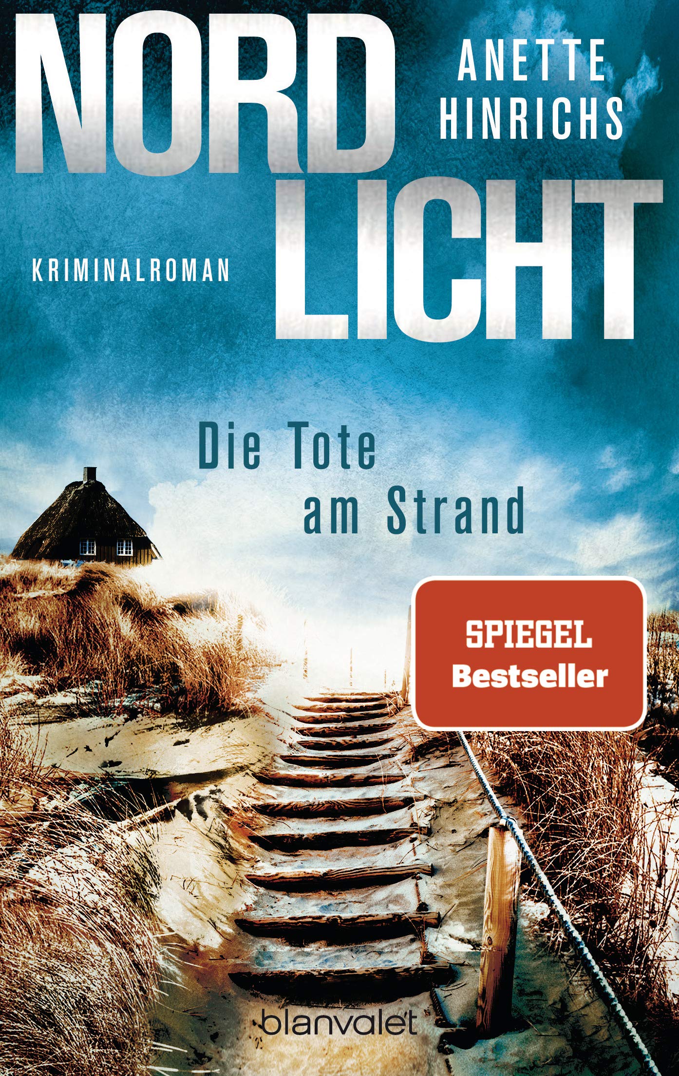 Nordlicht - Die Tote am Strand: Kriminalroman - Die SPIEGEL-Nr.1-Bestsellerreihe um das deutsch-dänische Ermittlerduo