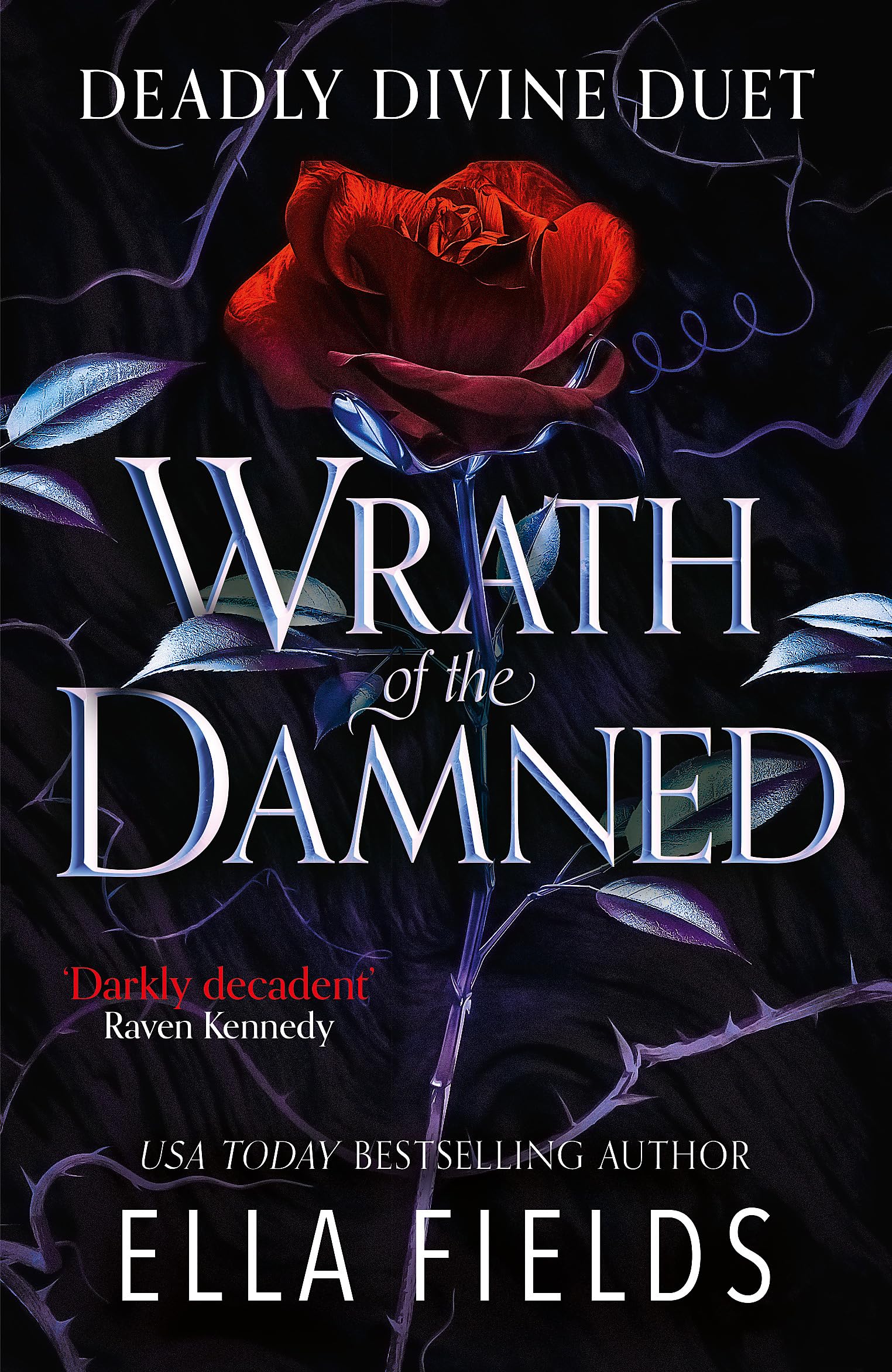 Wrath of the Damned: The spicy sequel to Nectar of the Wicked, an enemies-to-lovers and marriage of convenience dark fantasy romance! (Deadly Divine duet)