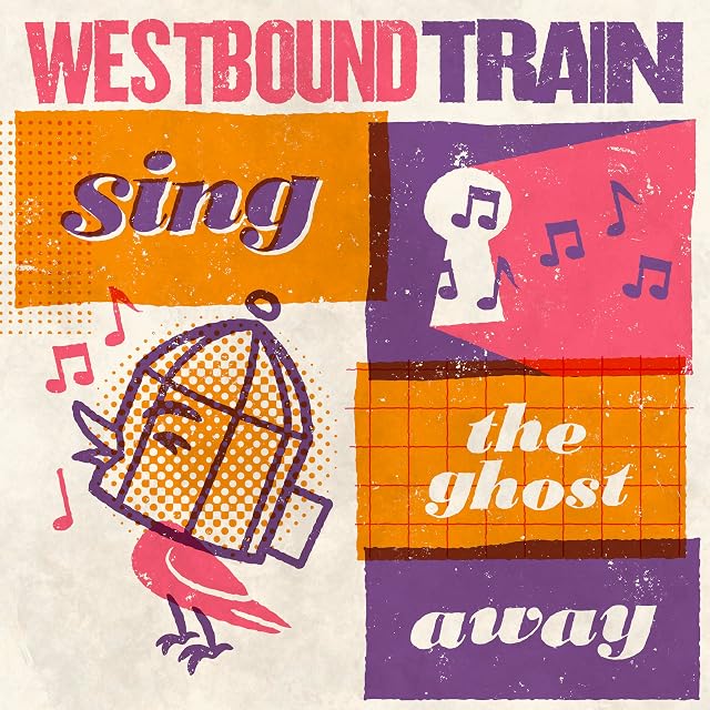 Sing The Ghost Away (Vinil Laranja) por Westbound Train, capa do álbum