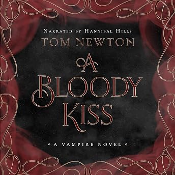 A Bloody Kiss Audiobook by Tom Newton episode artwork