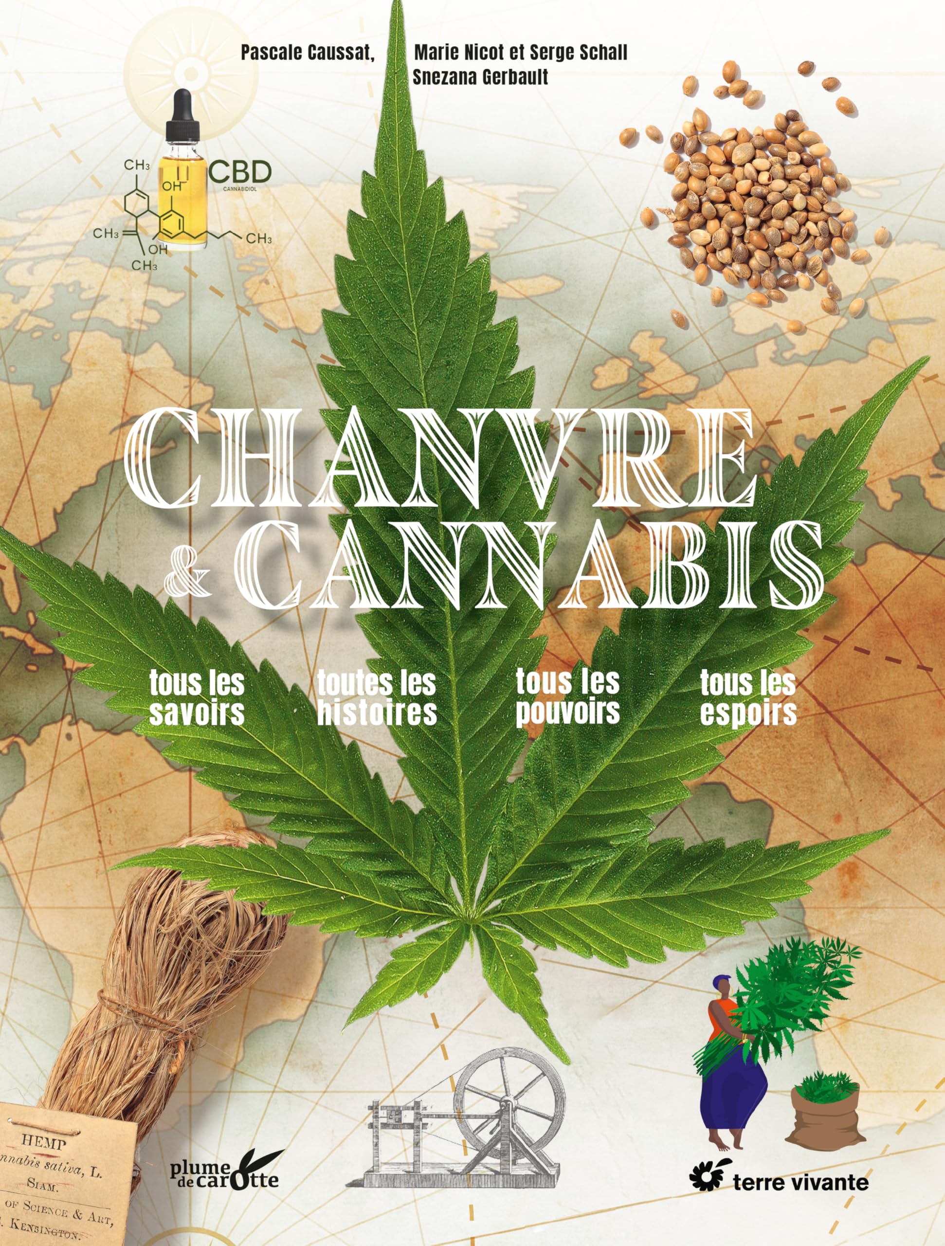 Chanvre et cannabis: Tous les savoirs, toutes les histoires, tous les pouvoirs, tous les espoirs