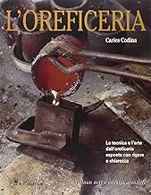Loreficeria Le tecniche e larte delloreficeria esposte con rigore e chiarezza
