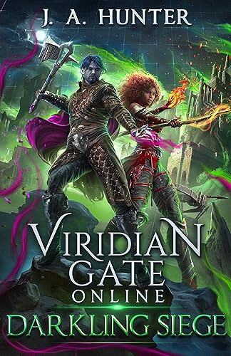 Viridian Gate Online Darkling Siege A LitRPG Fantasy Adventure (The Viridian Gate Archives Book 7)