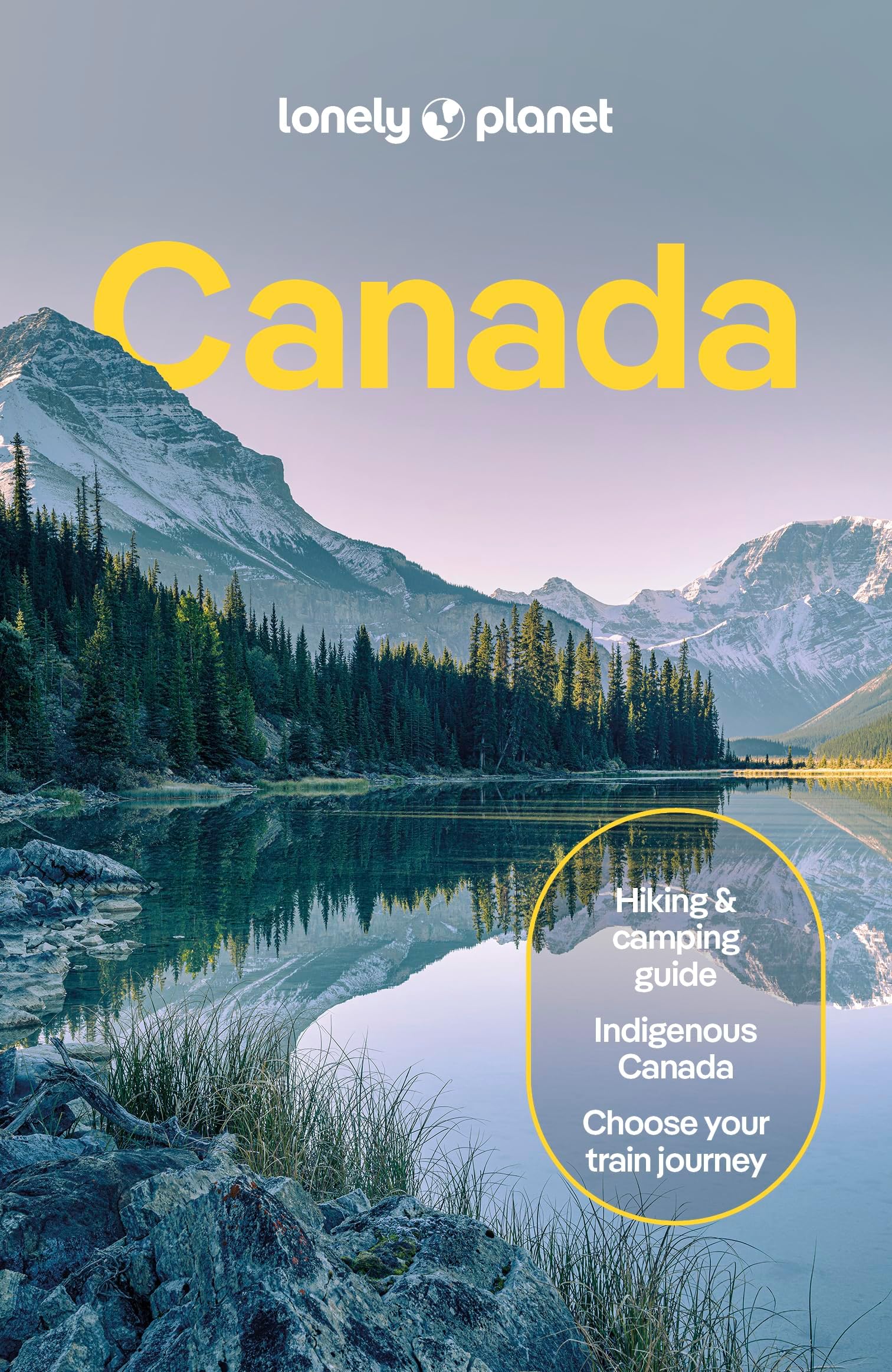 Lonely Planet Canada: Plan the Trip of a Lifetime | Detailed Itineraries & Maps | Insider Tips | Covers British Columbia, Quebec, Alberta and more (Travel Guide)