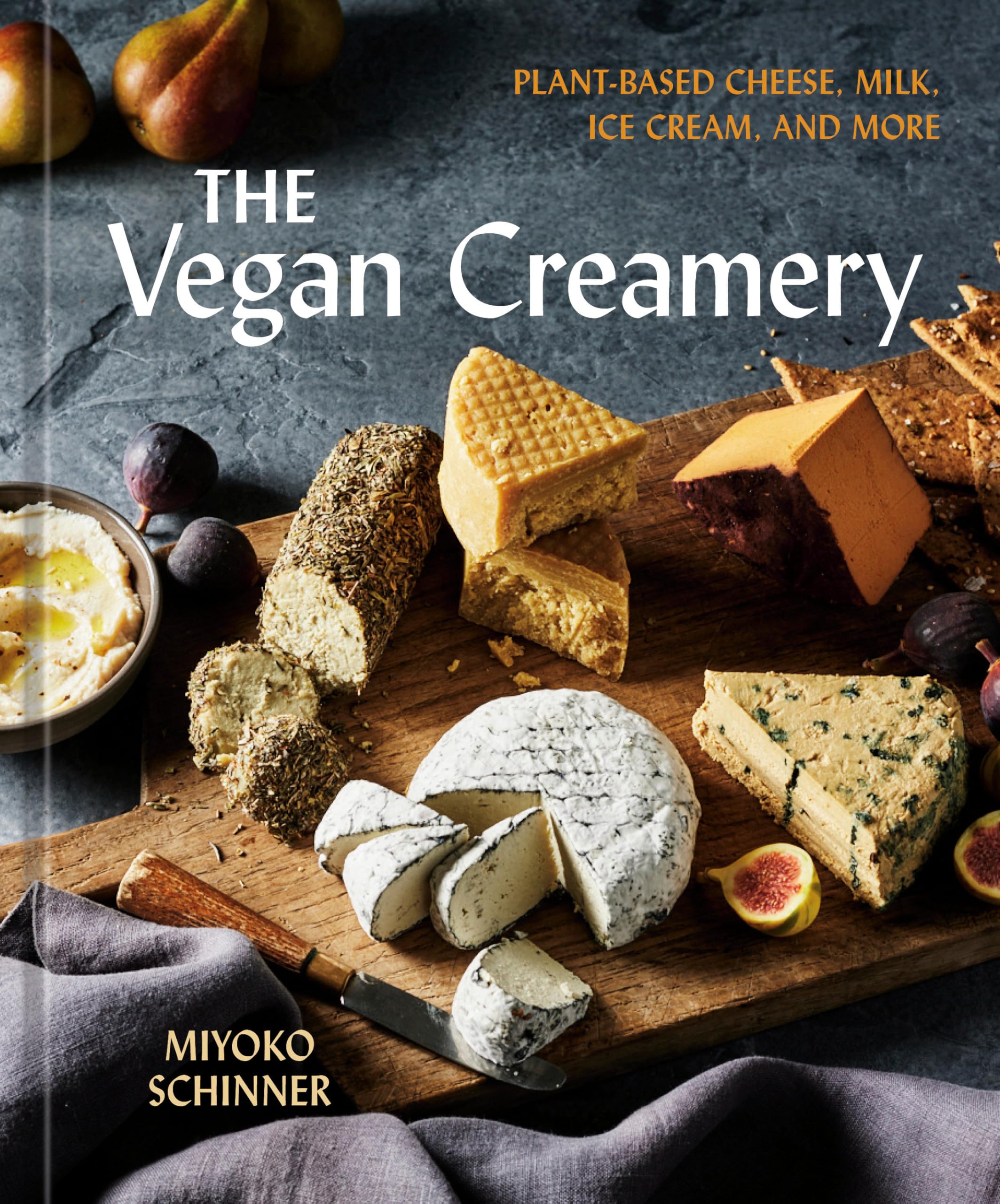 The Vegan Creamery by Miyoko Schinner (Hardback Book)