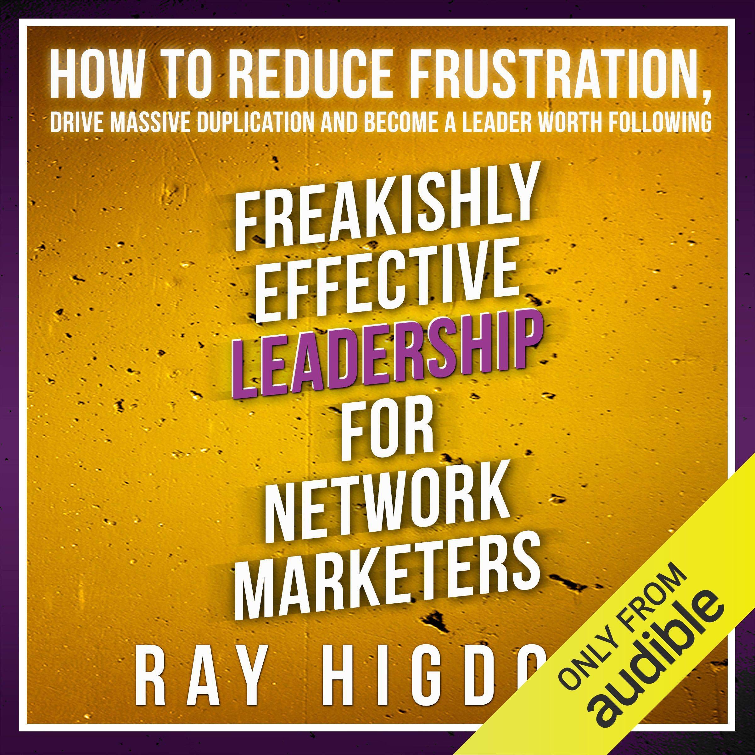 Freakishly Effective Leadership for Network Marketers