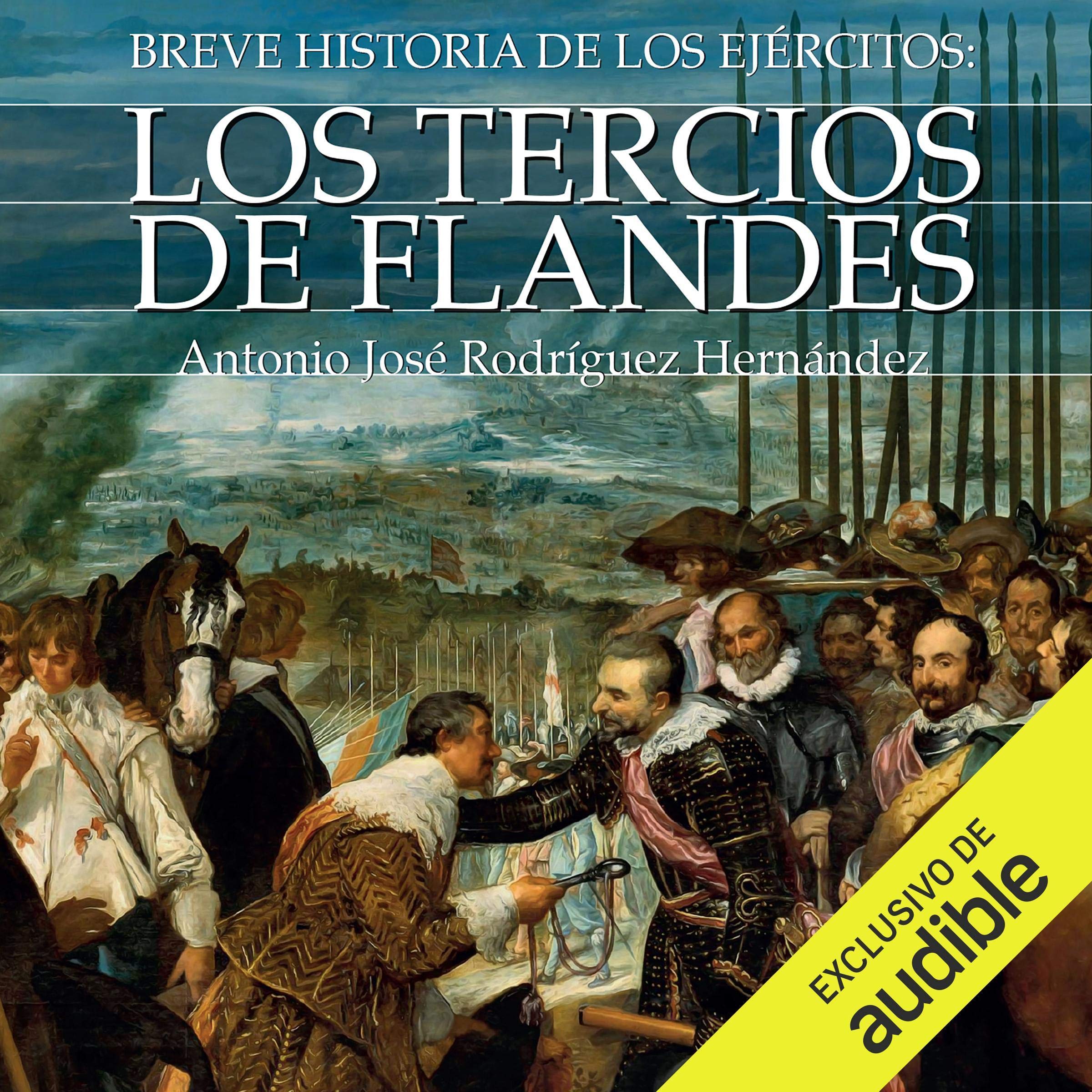 Breve historia de los Tercios de Flandes [Brief history of the Tercios of Flanders]