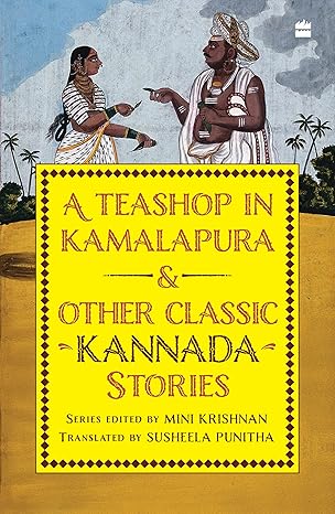 TEASHOP IN KAMALAPURA AND OTHER CLASSIC KANNADA STORIES