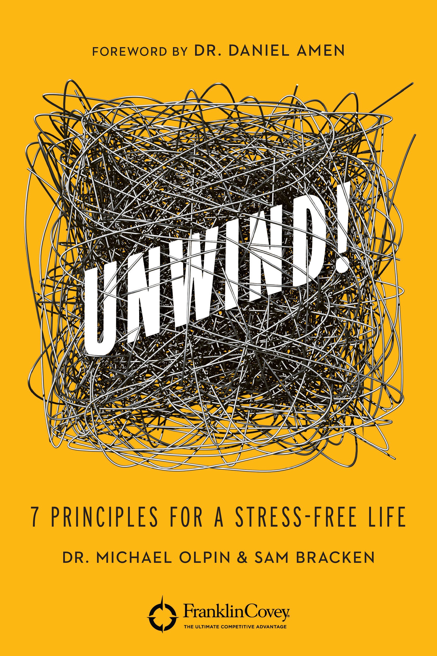 Unwind!: 7 Principles for a Stress-Free Life