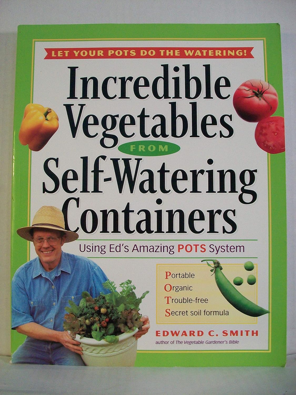 Incredible Vegetables from Self-Watering Containers      Paperback – January 1, 2006