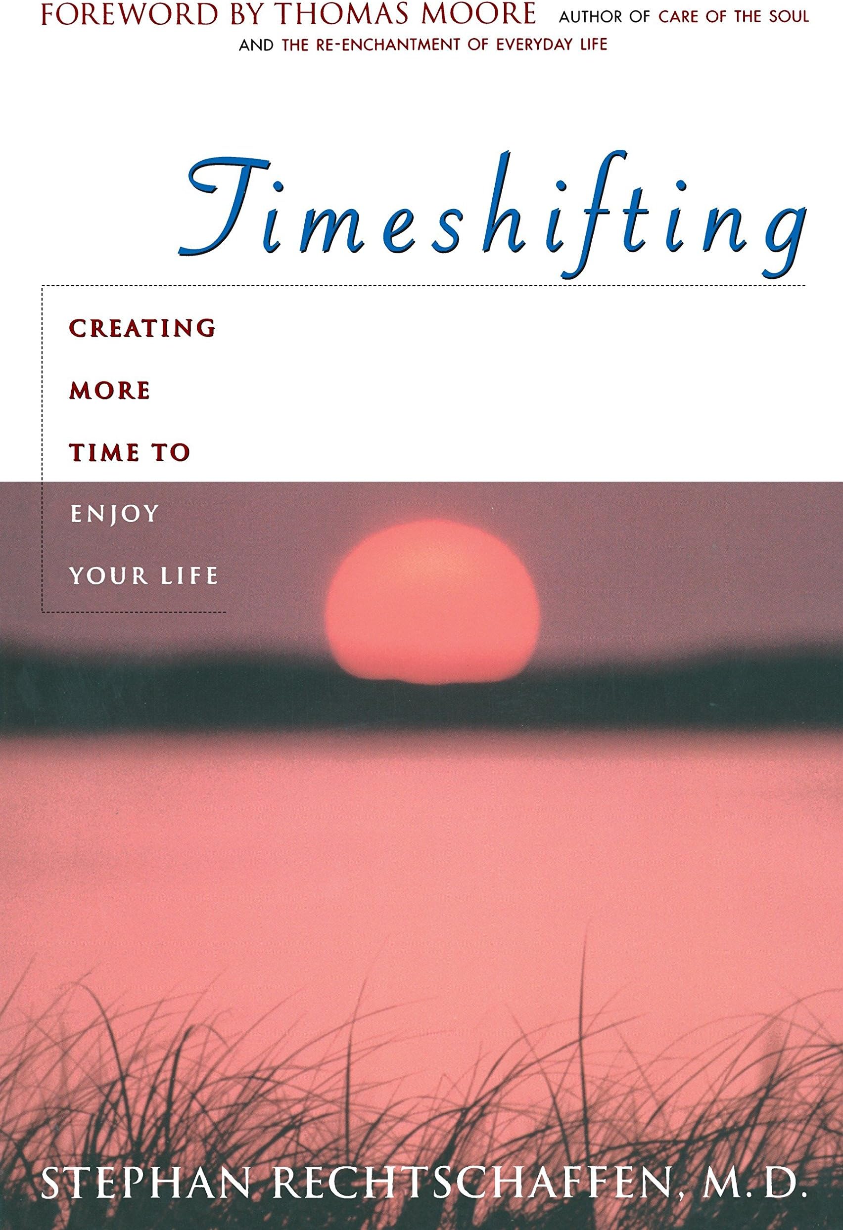 Time Shifting: Creating More Time to Enjoy Your Life