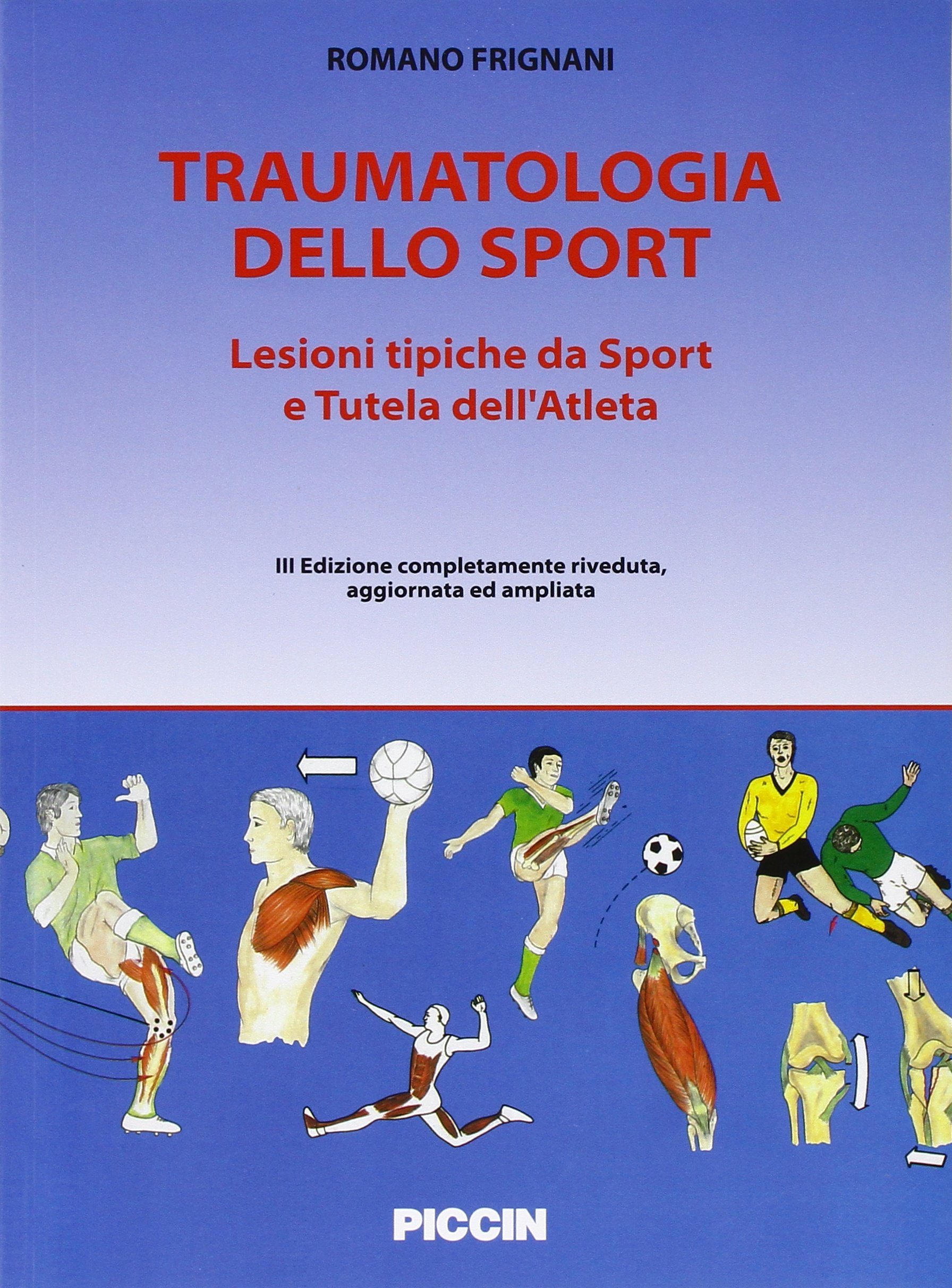 Traumatologia dello sport. Lesioni tipiche da sport e tutela dell'atleta