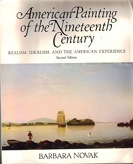 American Painting Of The 19th Century: Realism, Idealism, And The American Experience, Second Edition