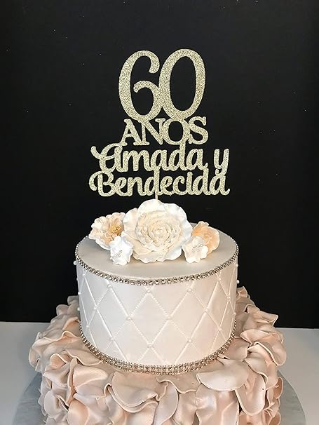 Funlaugh Any Number Birthday 60th Birthday Topper 60 Anos Amada Y Bendicida Birthday Topper Wedding Anniversary Wedding Cake Toppers Wedding Gift Rustic Cake Topper For The Couple Amazon Ca Home