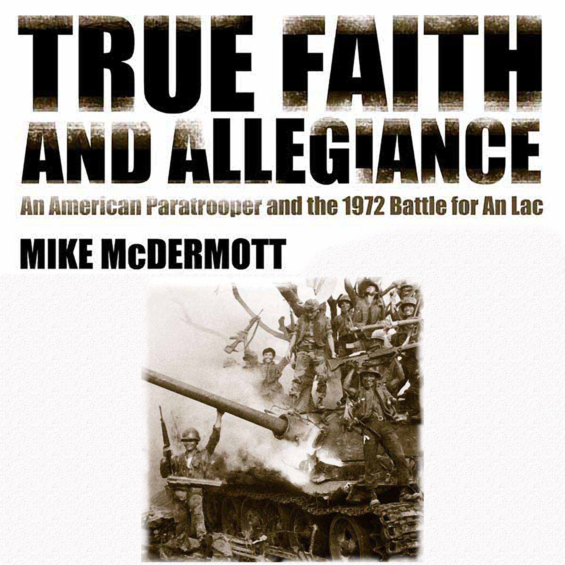 True Faith and Allegiance: An American Paratrooper and the 1972 Battle for An Loc