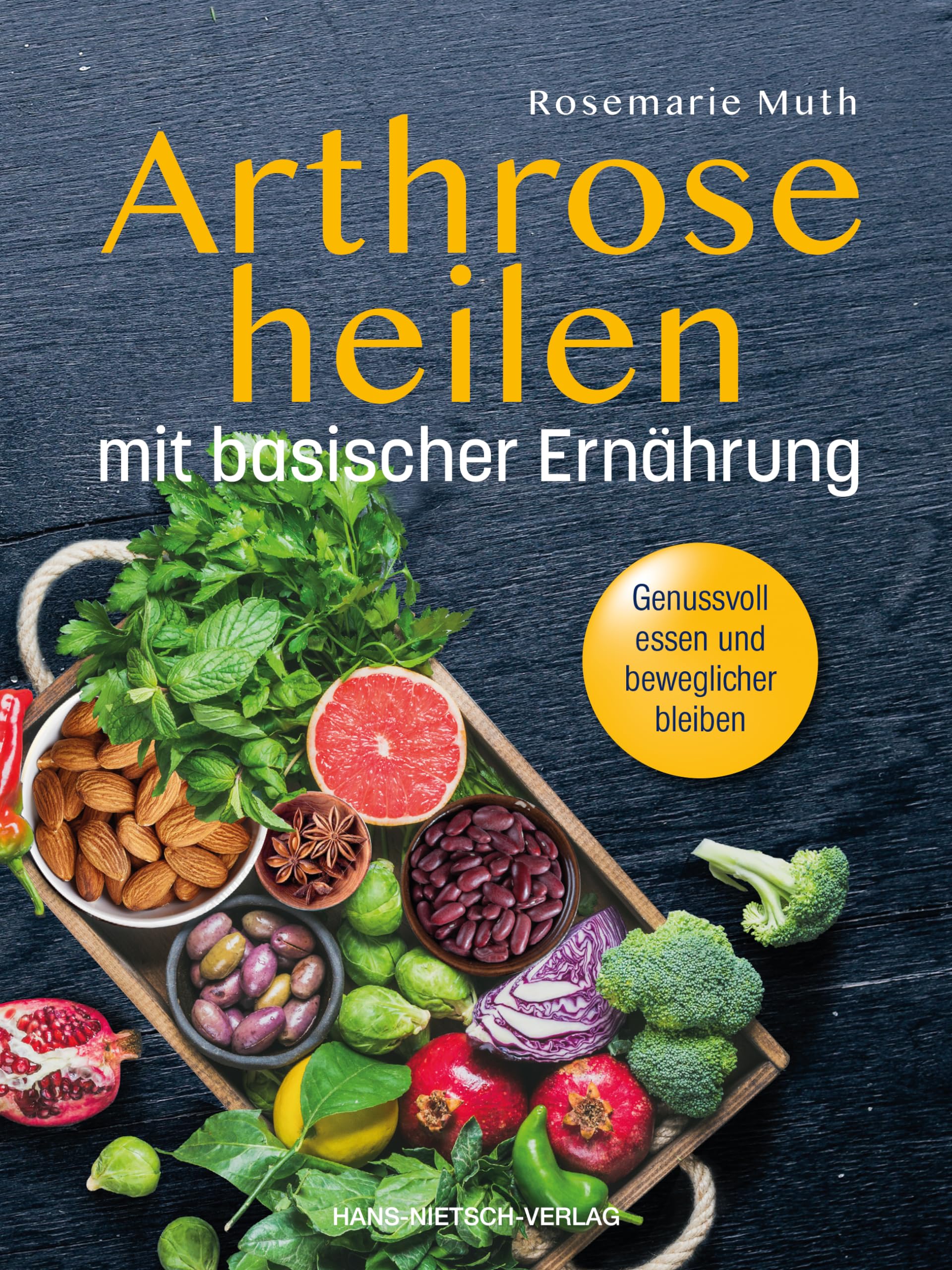 Arthrose heilen mit basische Ernährung: Genussvoll essen und beweglicher bleiben