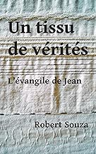 Download Un tissu de vérités: L’évangile de Jean PDF