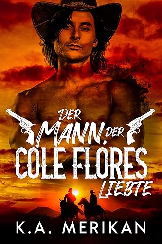 Der Mann, der Cole Flores liebte (Heb zwei Gräber aus 1)