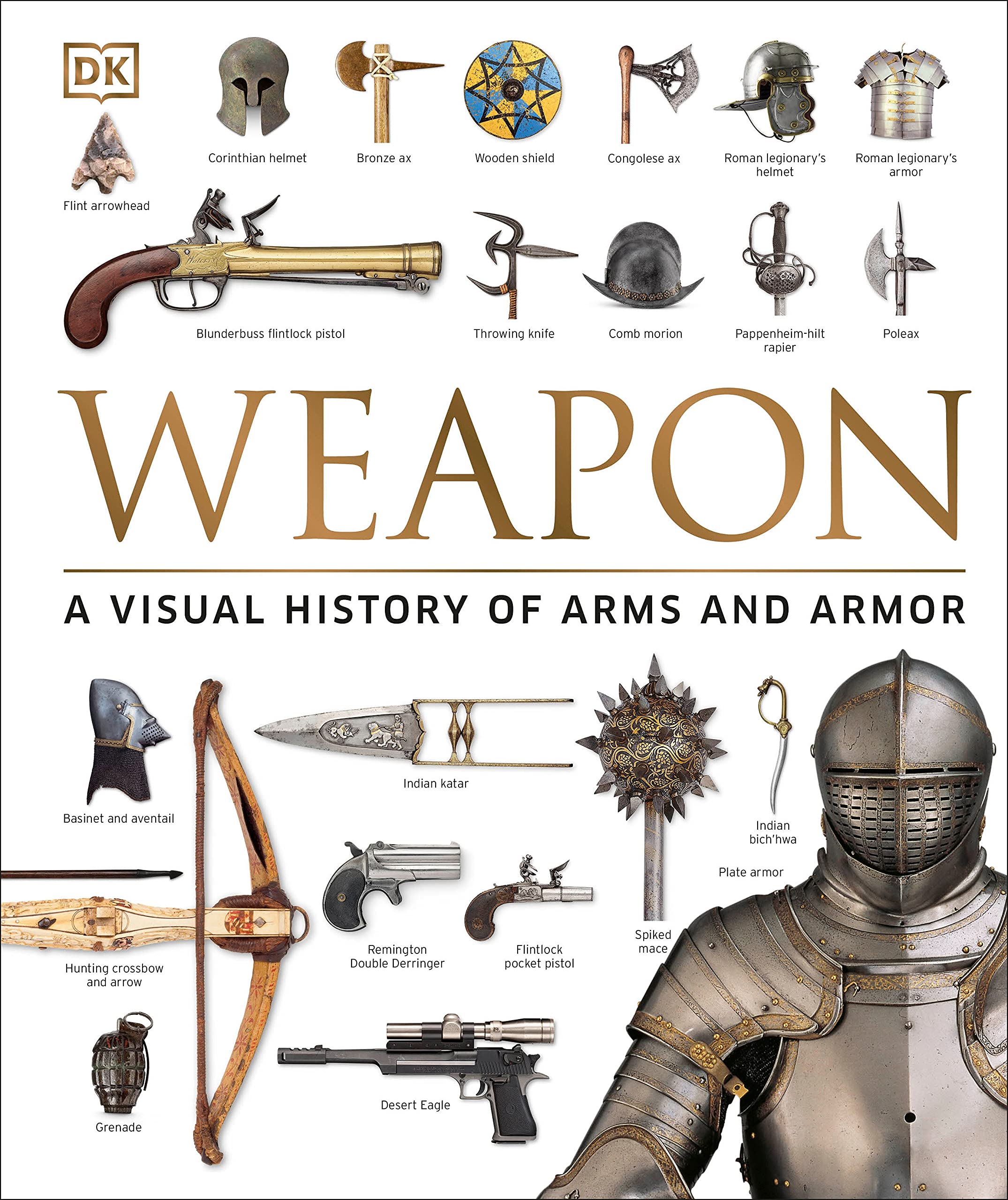 Weapon: A Visual History of Arms and Armor: Ford, Roger, Grant, R.G.:  9781465450968: Books - Amazon.ca