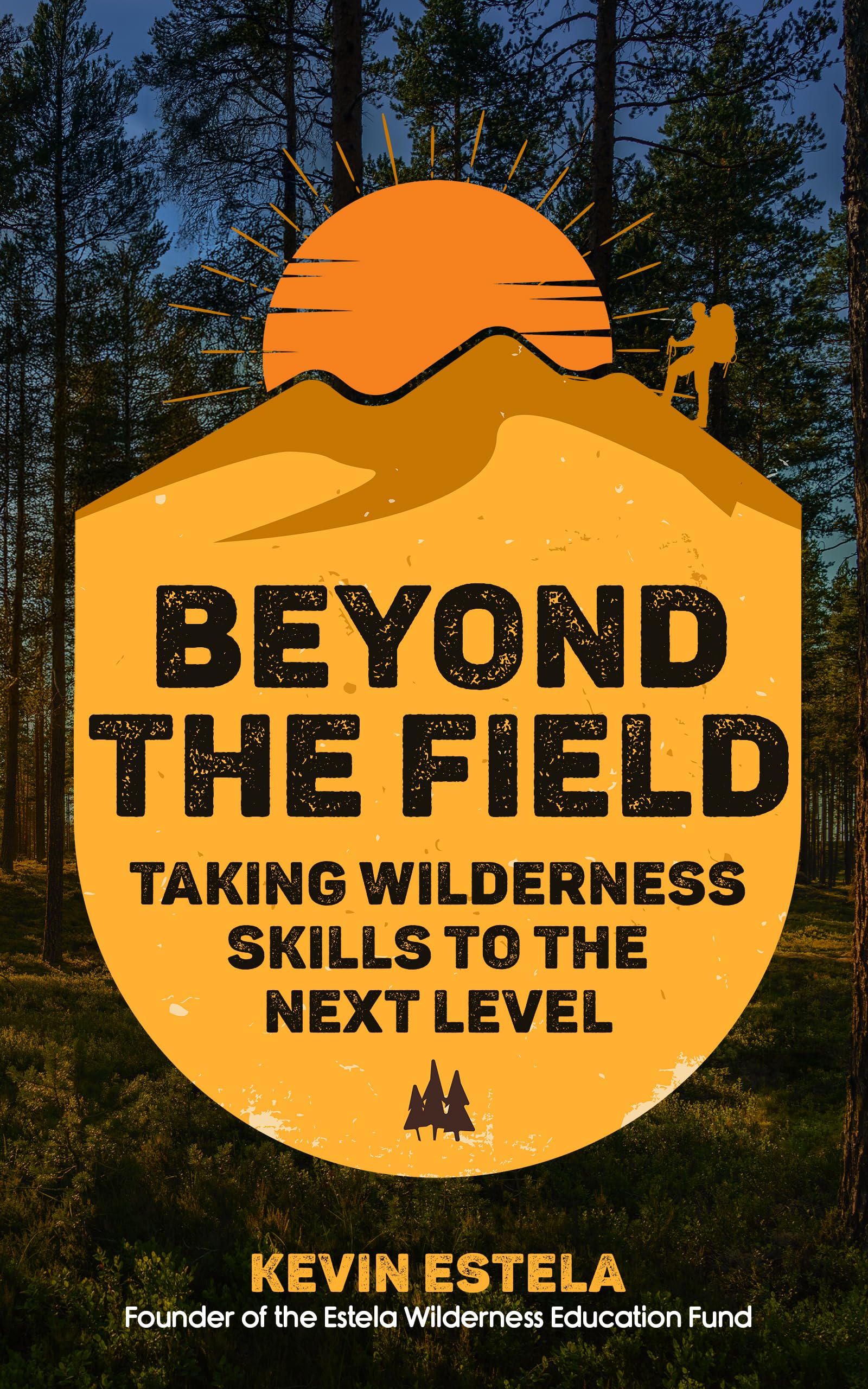 Beyond the Field: Taking Wilderness Skills to the Next Level