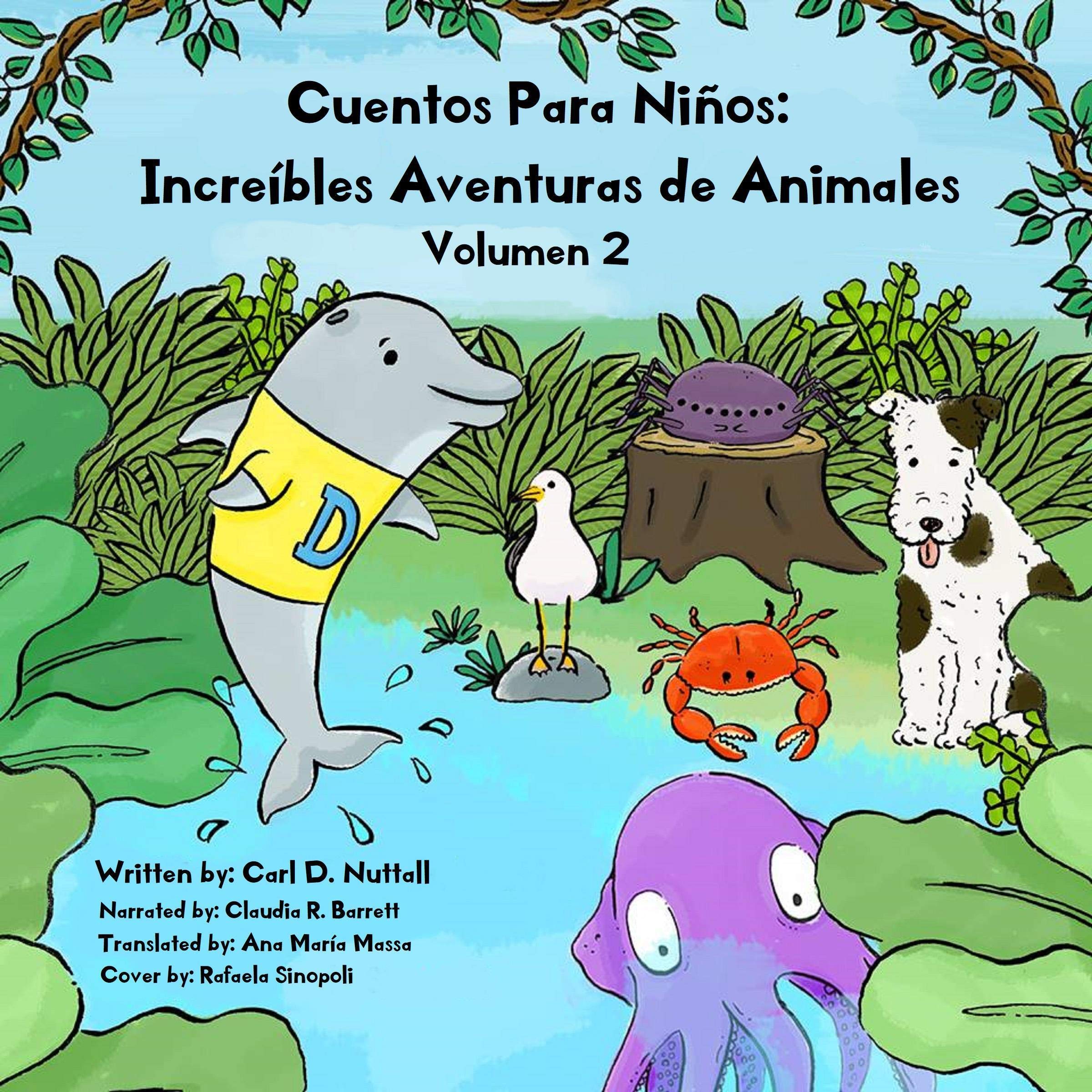 Cover art for Cuentos Para Niños: Increíbles Aventuras de Animales: Volumen 2 [Children's Tales: Incredible Animal Adventures: Volume 2]