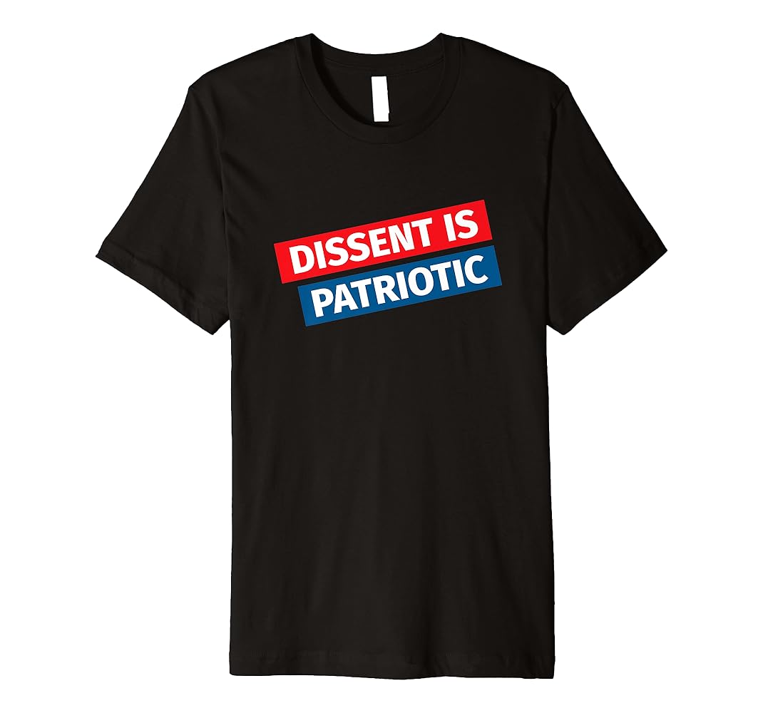 Dissent is patriotic shirt Clearance