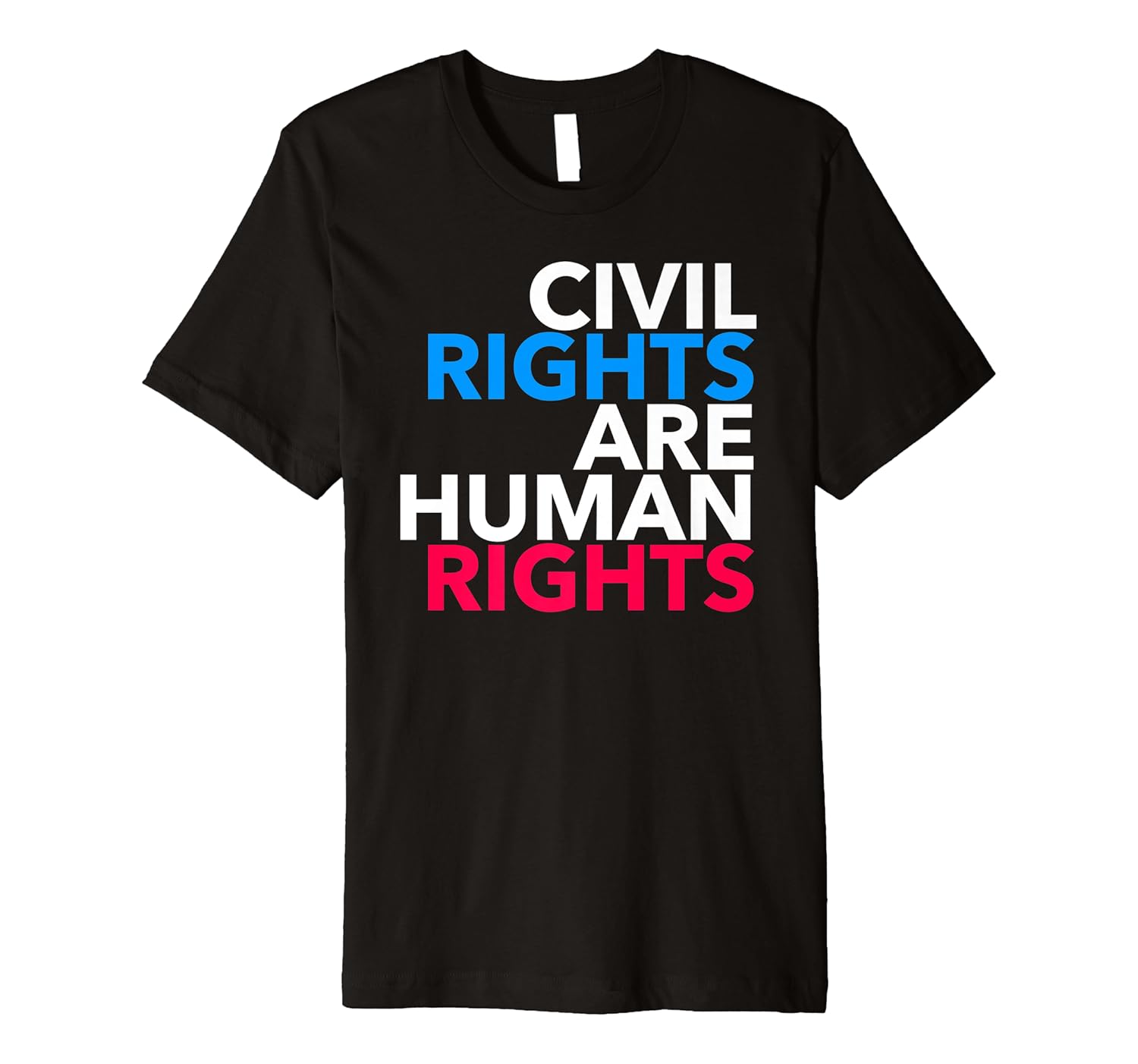 Amazon.com: Civil Rights are Human Rights Premium T-Shirt: Clothing
