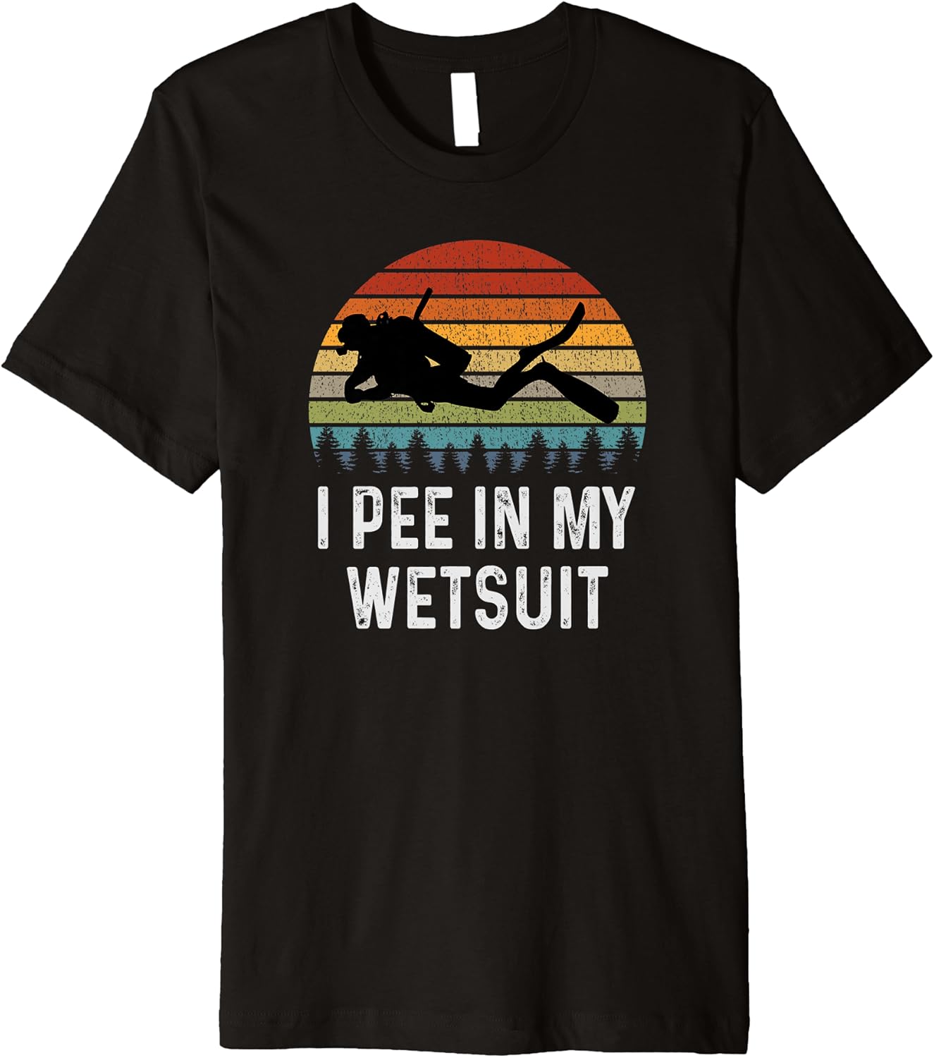 Mens Scuba Diving Shirt I Pee In My Wetsuit Funny Retro