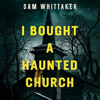 I Bought a Haunted Church Audiobook by Sam Whittaker episode artwork