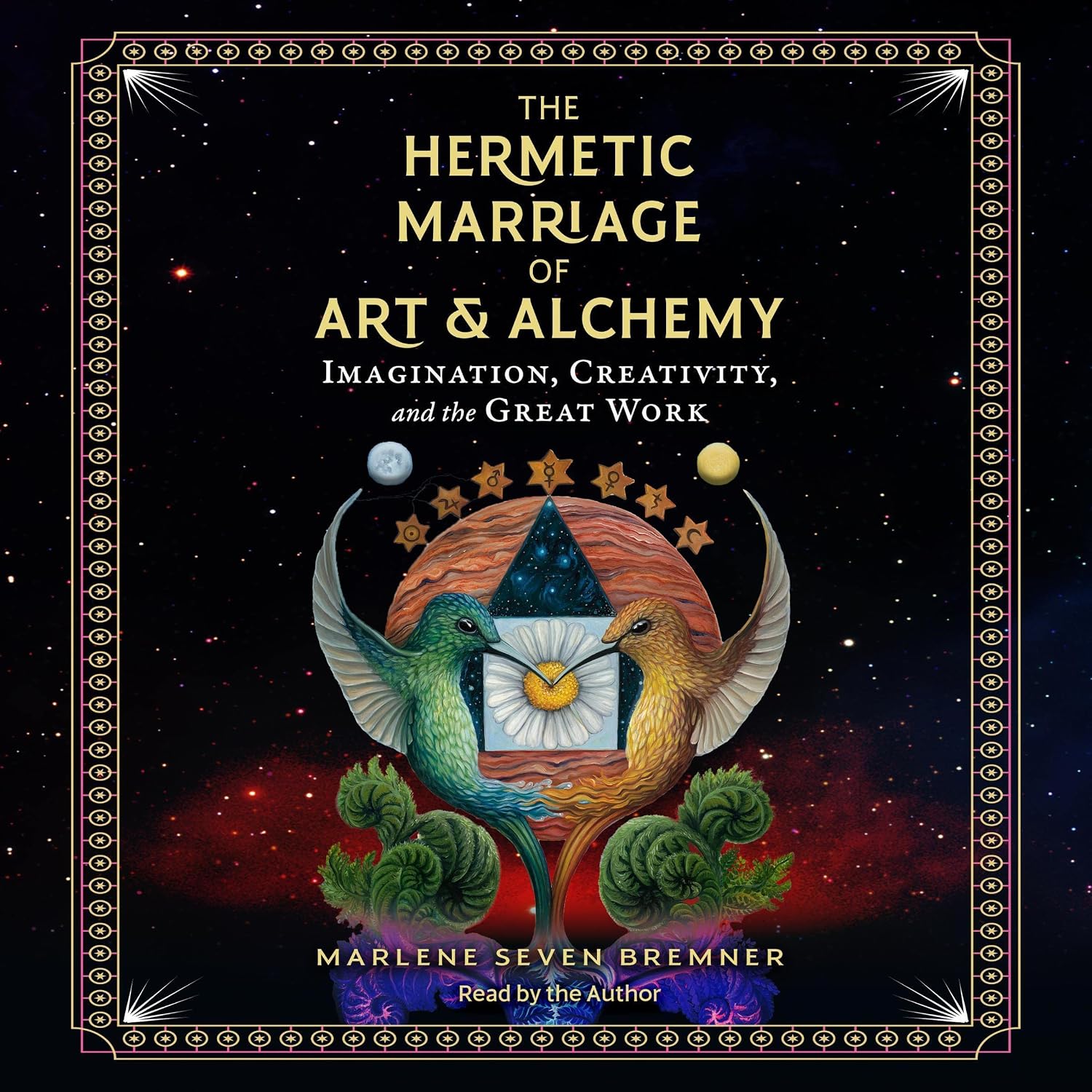 The Hermetic Marriage of Art and Alchemy: Imagination, Creativity, and the Great Work