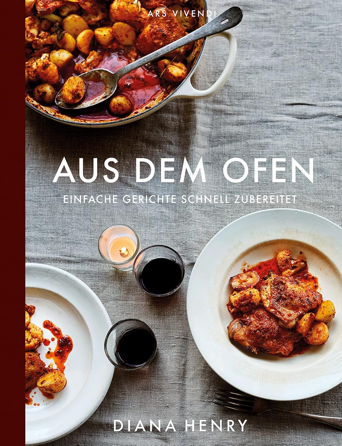 Aus dem Ofen: Einfache Gerichte schnell zubereitet (German Edition)