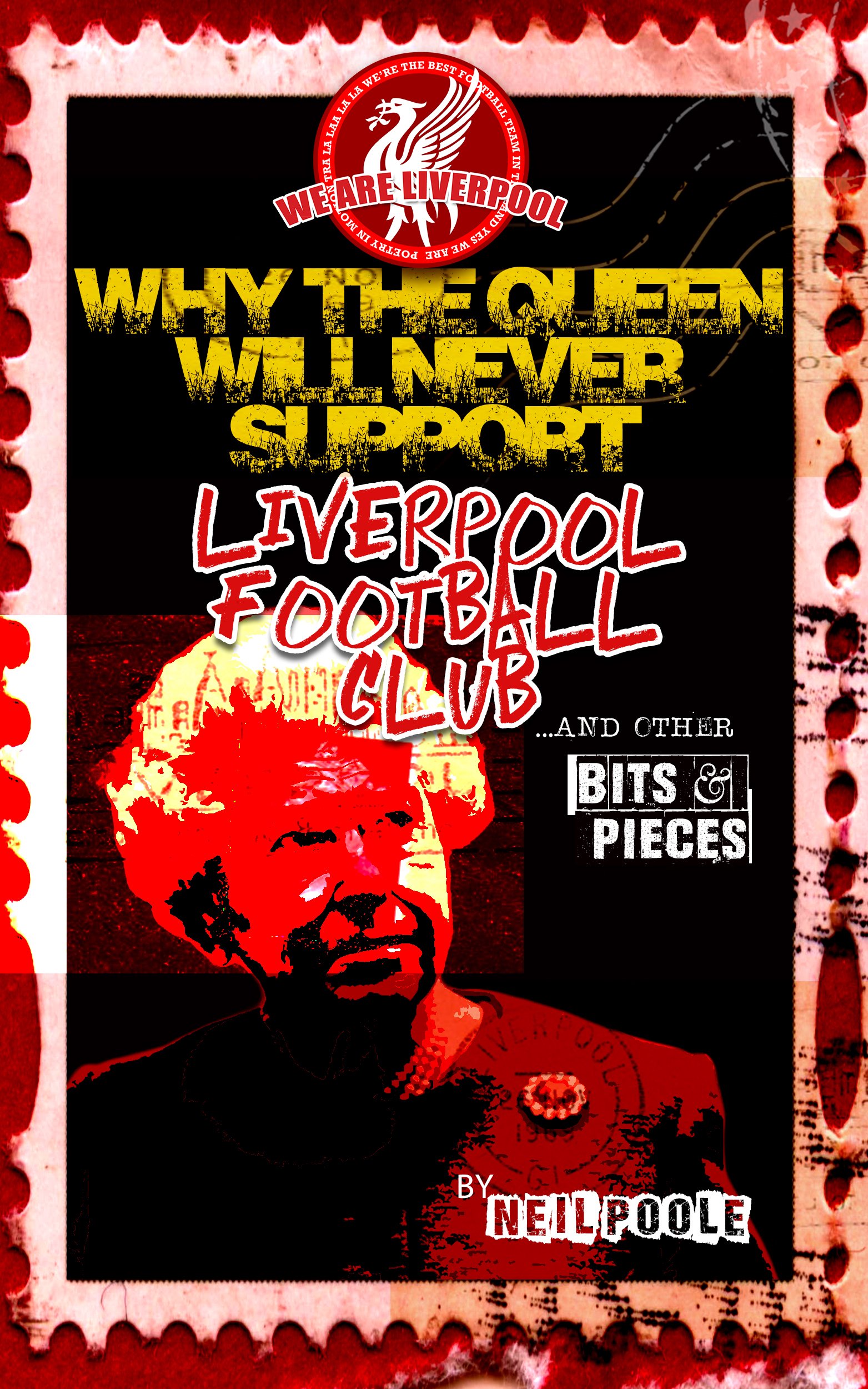 Why the Queen Will Never Support Liverpool Football Club...and other bits & pieces