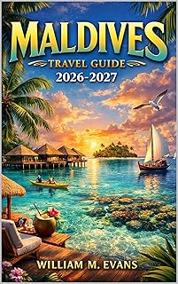 Maldives Travel Guide 2026-2027: Sustainable Luxury, Timeless Traditions, and Your Personalized Blueprint to Paradise