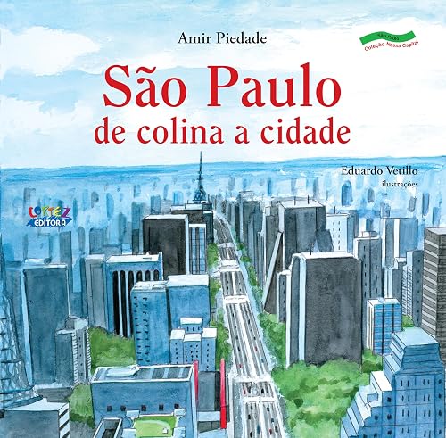 São Paulo: de colina a cidade (Coleção Nossa Capital)