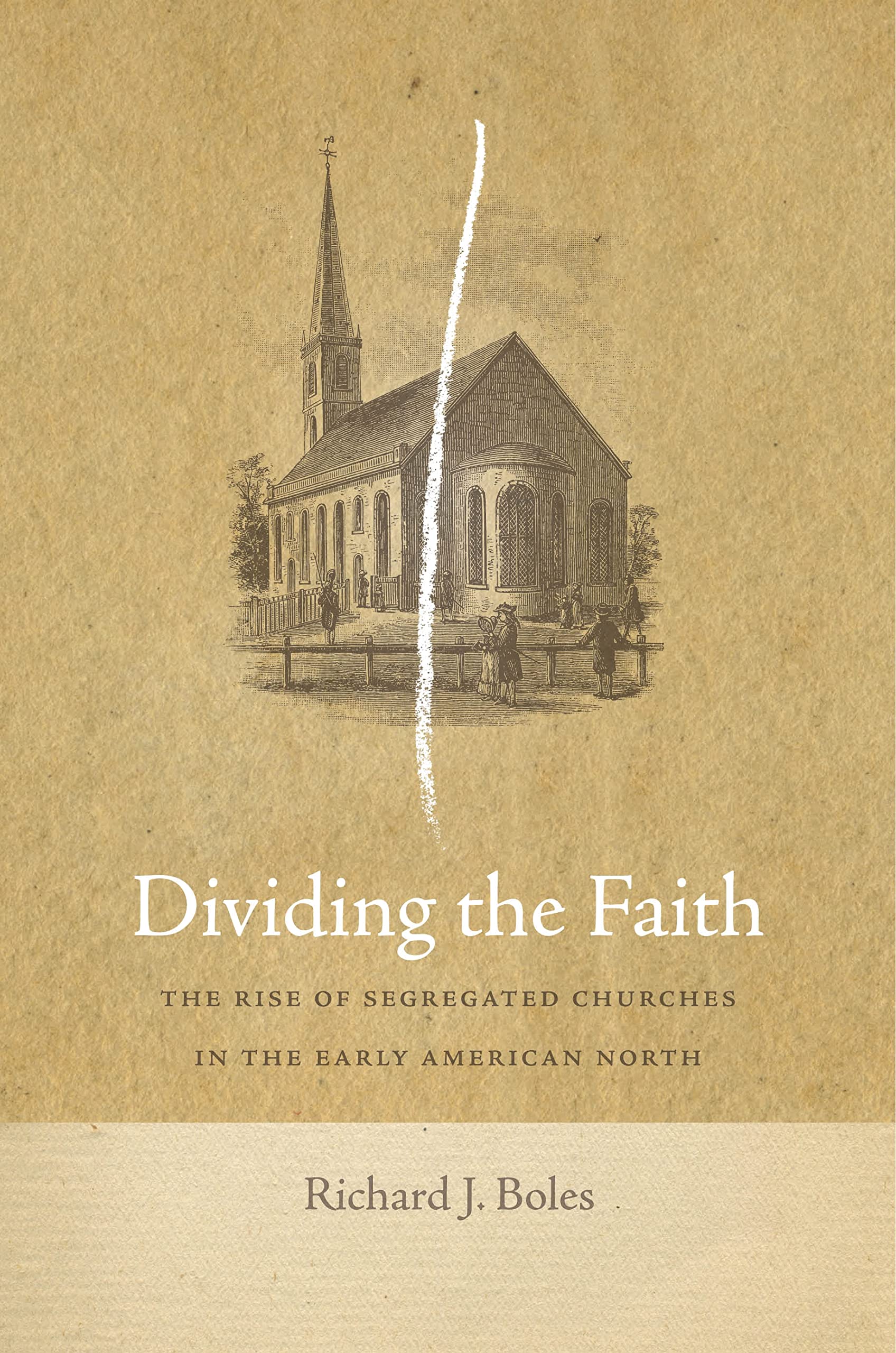 Dividing the Faith: The Rise of Segregated Churches in the Early Ameri