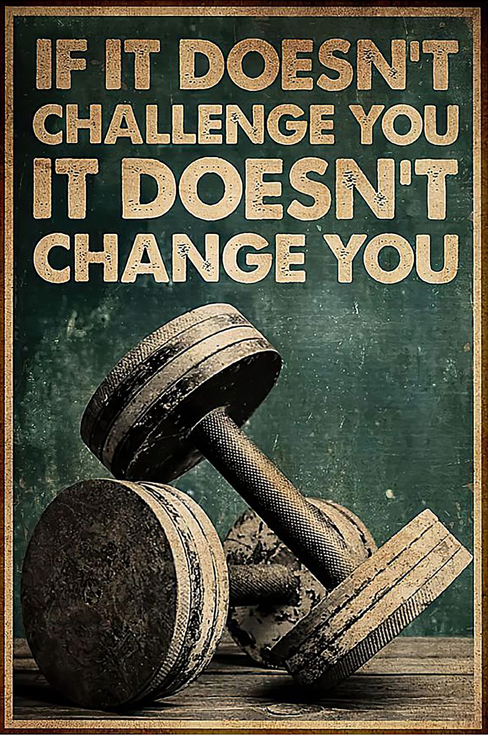 Kwqdozf As Pic Gym Room If It Doesn't Challenge You It Doesn't Change You Tin Sign Door Si