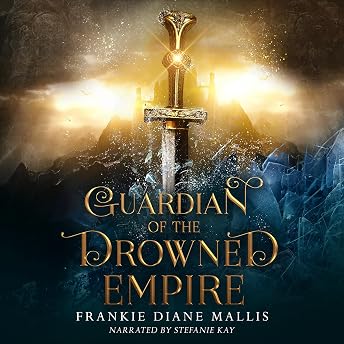 Guardian of the Drowned Empire Audiobook by Frankie Diane Mallis episode artwork