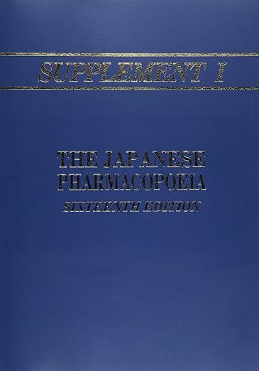 The Japanese Pharmacopoeia : Supplement I to the Japanese Pharmacopoeia 16th Edition (Japanese Edition)